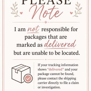 May include: A pink and white sign with the text "PLEASE Note" at the top. The sign explains the seller's policy regarding delivered packages. Includes a box graphic with a checkmark and the words "Thank you for understanding!"