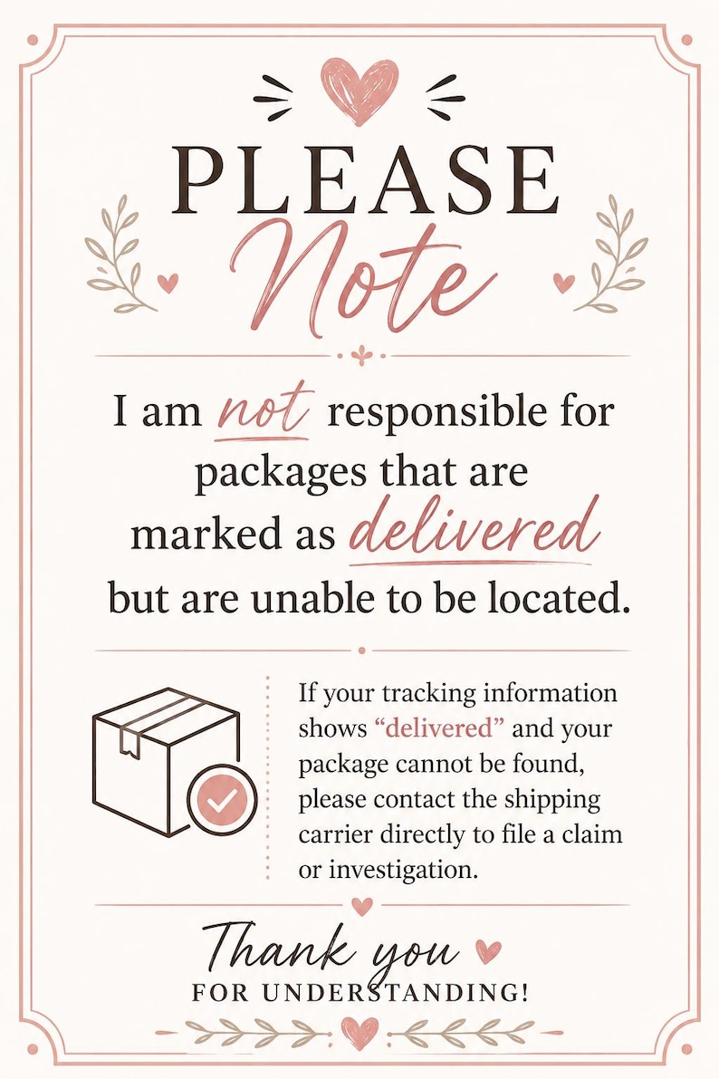 May include: A pink and white sign with the text "PLEASE Note" at the top. The sign explains the seller's policy regarding delivered packages. Includes a box graphic with a checkmark and the words "Thank you for understanding!"