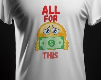 All for this money Unisex Softstyle T-Shirt, Money, Funny, TShirt, Shares, Investment Tshirt Gift, Work/Office Gift