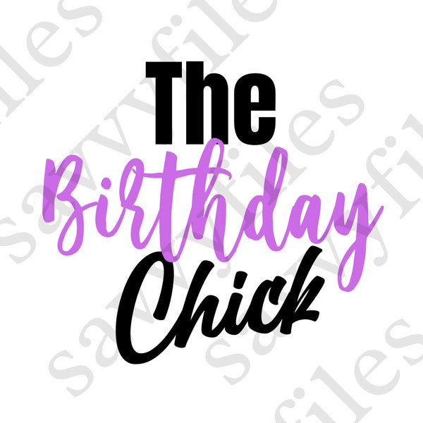 The Birthday Chick SVG file, Birthday Girl Cricut design SVG, Birthday Chick Logo SVG, Cricut Design Space, Cricut Cutter Machine, Birthday