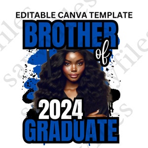 May include: Editable Canva template with a blue and black background. The text "Brother of 2024 Graduate" is in white and blue. A photo of a woman wearing a graduation cap is in the center of the design.