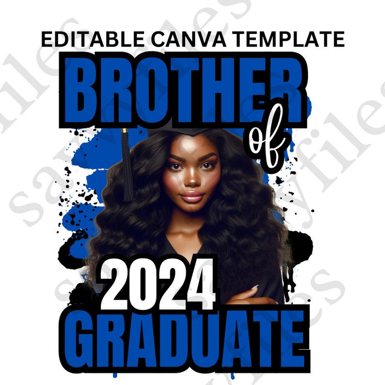 May include: Editable Canva template with a blue and black background. The text "Brother of 2024 Graduate" is in white and blue. A photo of a woman wearing a graduation cap is in the center of the design.