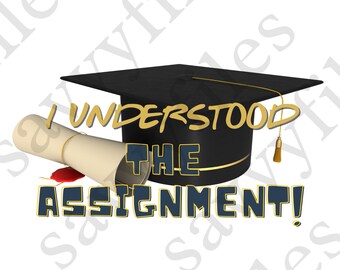 Graduation PNG file, Graduation Image, Graduation Logo PNG,  Class of 2022, Graduation Cap Tassel, I Understood the Assignment