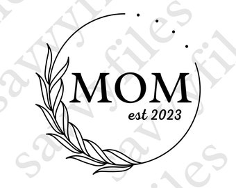 Mom Established 2023, Mother's Day SVG PNG file design, best mom ever