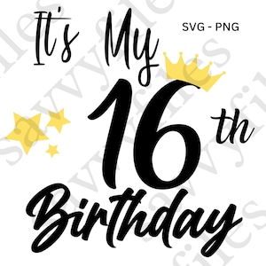Es ist mein 16. Geburtstag SVG PNG Dateien, Sweet 16 Birthday Datei, Birthday Girl design, Birthday Diva, 16th Birthday