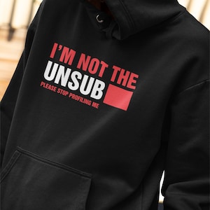 Criminal Minds - I&#39;m not the Unsub - Stop profiling me - Hoodie