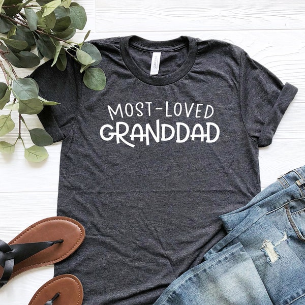 Most Loved Granddad Shirt, Granddad shirt, Granddad Gift, Grandparents Day, grandpa shirt, grandfather shirt, Father's day shirt, Papa Shirt