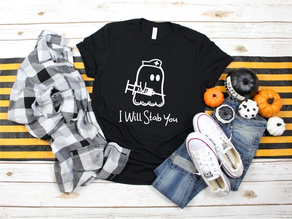 I Will Stab You Nurse Halloween Ghost Shirt Halloween Ghost Shirt Halloween Shirts Halloween Party Halloween T shirt halloween Costume Etsy