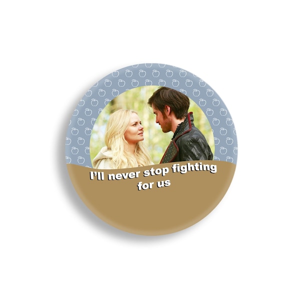 I'll Never Stop Fighting For Us - Captain Swan Once Upon a Time Button