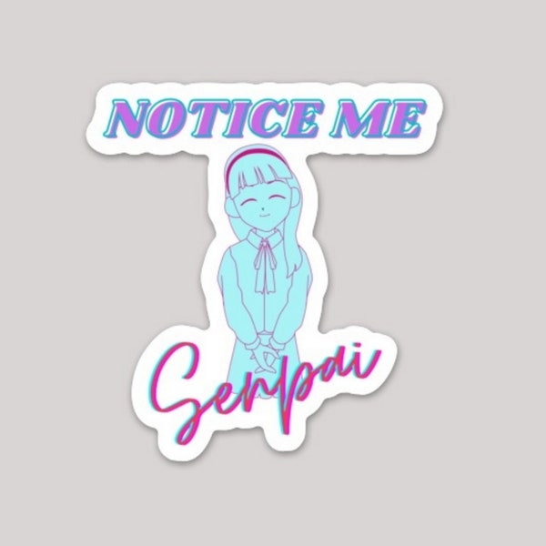 Notice Me Senpai Anime Girl  Sticker