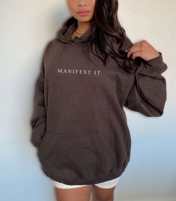 Manifest It Hoodie, Motivational Hoodie, Inspirational Hoodie, Positive Vibes Hoodie, Loungewear, Casual Outfit