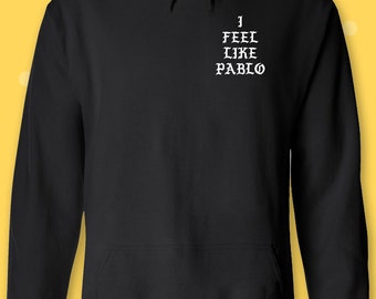 I Feel Like Pablo Etsy