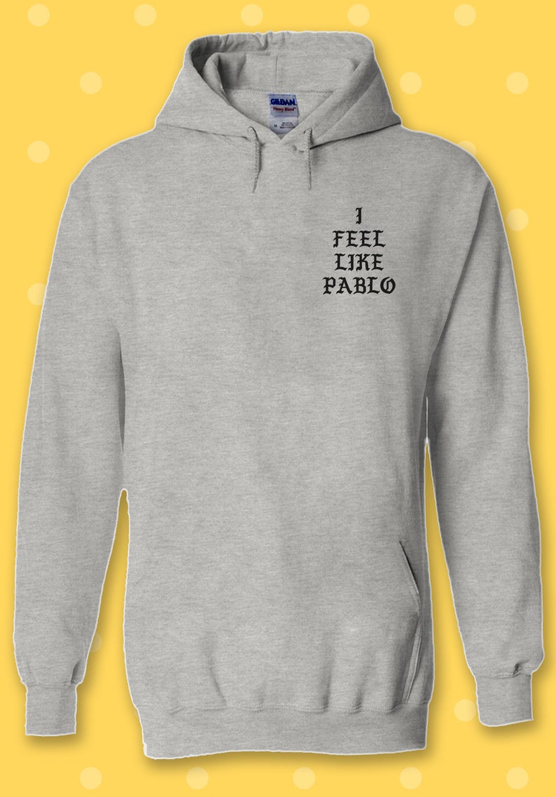 I Feel Like Pablo Kanye Hoodie Sweatshirt Pullover Men Women - Etsy