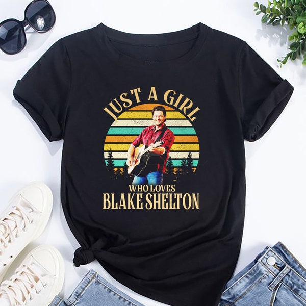 Just A Girl Who Loves Blake Shelton Shirt, Country Blake Shelton 2024 Tour Shirt, Blake Shelton Fan Gift, Blake Shelton 90s Vintage Shirt