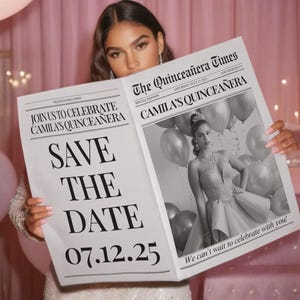 May include: A woman holding a newspaper-style invitation for Camila's Quinceañera. The headline reads "Save the Date" with the date 07.12.25. The newspaper is in black and white, with a photo of Camila in a formal gown.
