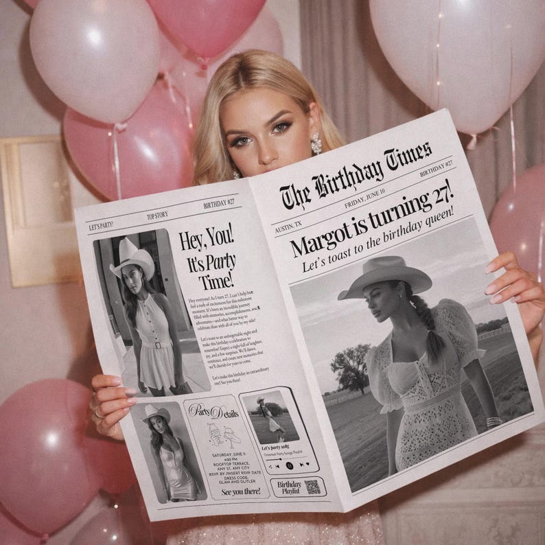May include: A woman holding a newspaper titled "The Birthday Times" with the headline "Margot is turning 27!". The newspaper features black and white photos and text, with pink balloons in the background.