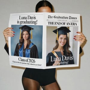 May include: A newspaper titled "The Graduation Times" with the headline "The End of an Era." The front page features two photos of a woman in a graduation cap and gown. Text reads "Luna Davis is graduating!" and "Class of 2026."