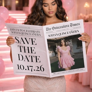 May include: A woman holds a newspaper titled "The Quincea&ntilde;era Times" with the headline "Join us to celebrate Sofia's Quincea&ntilde;era." The newspaper also says "Save the Date 10.17.26." The woman is wearing a sparkly dress.
