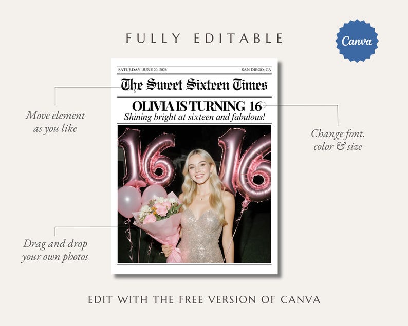 May include: A Sweet Sixteen birthday design in a newspaper format. The headline reads "The Sweet Sixteen Times" with the name "OLIVIA" and the phrase "Shining bright at sixteen and fabulous!". Features a photo of a young woman, balloons, and flowers.