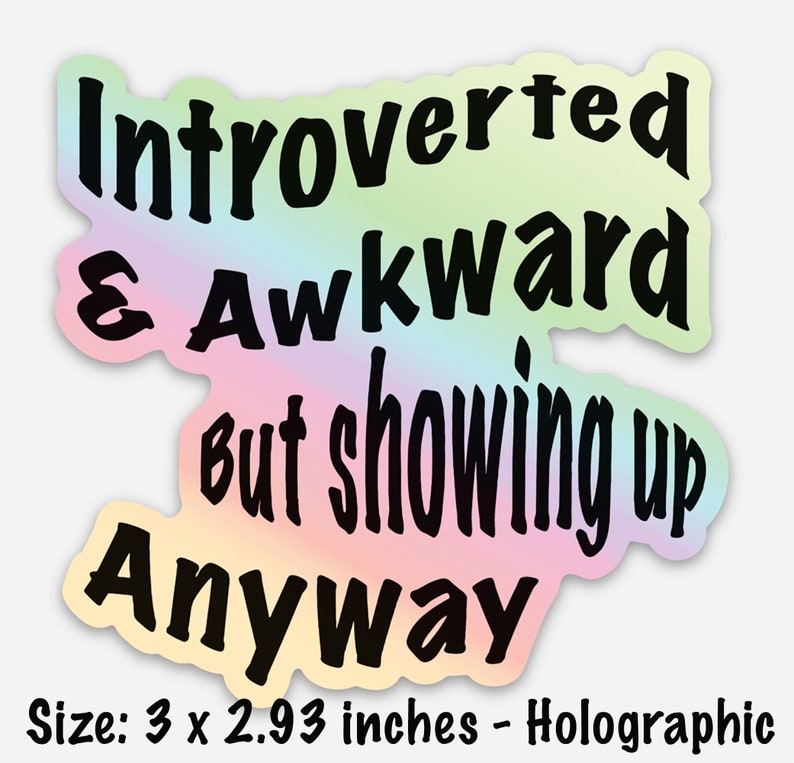 Introverted and Awkward Sticker, Holographic Sticker, Motivational ...