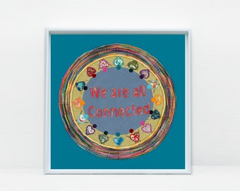 We are all connected art print, uplifting art, giclee print paper or canvas, unframed in various sizes