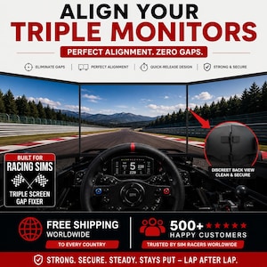 Peut inclure: Un fixateur d'espace pour triple écran de simulateur de course, avec le texte ALIGN YOUR TRIPLE MONITORS, PERFECT ALIGNMENT. ZERO GAPS., BUILT FOR RACING SIMS, TRIPLE SCREEN GAP FIXER, et DISCREET BACK VIEW CLEAN & SECURE.
