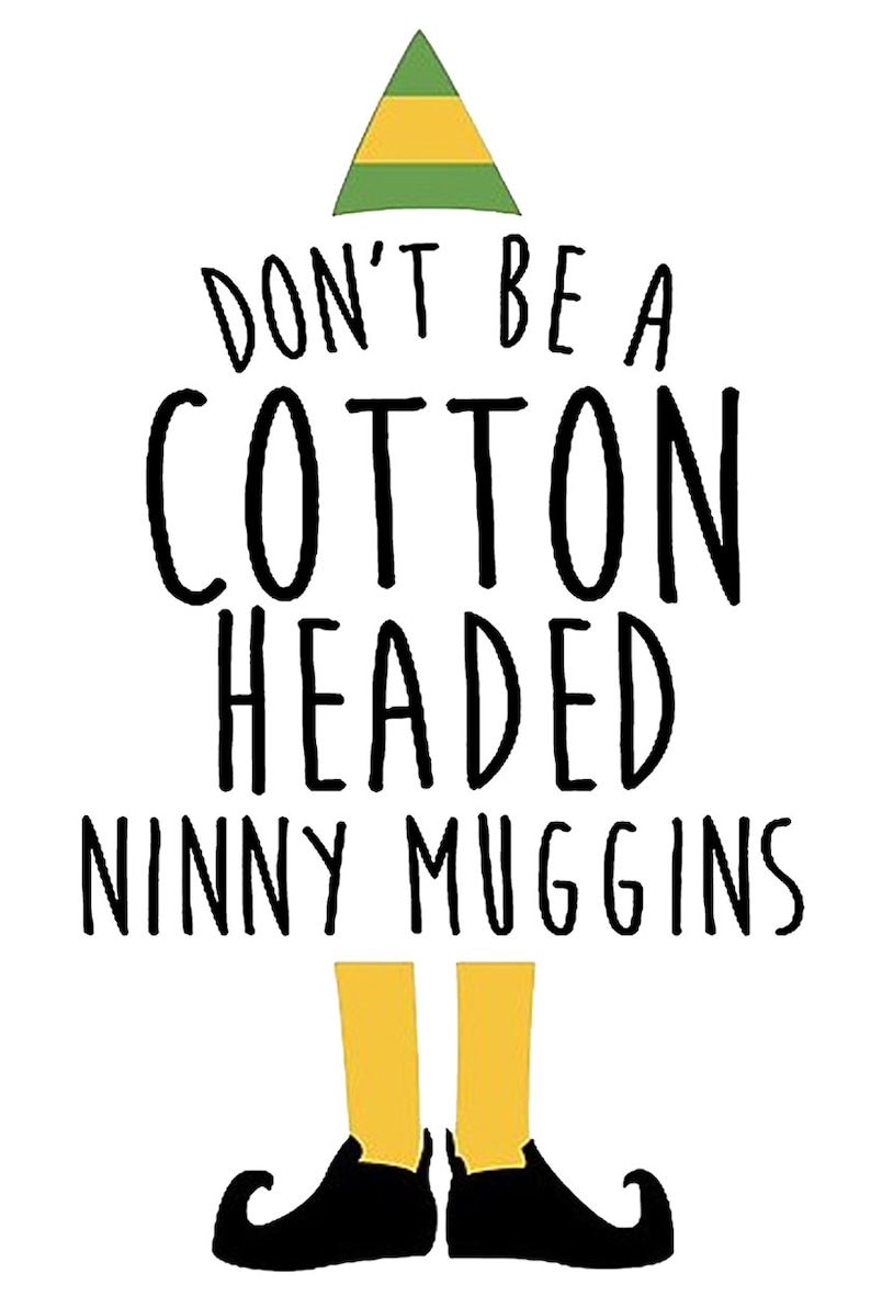 Don't Be A Cotton Headed Ninny Muggins Poster Etsy