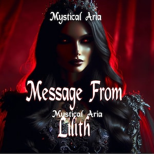 Mensaje canalizado demoníaco de la Reina Lilith - Mensaje canalizado de un demonio por Mystical Aria - Ars Goetia Demons