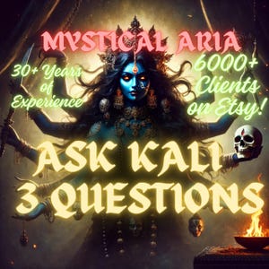 Pregúntele a la Diosa Kali 3 preguntas - Lectura de 1 a 2 oraciones por pregunta Lectura canalizada Diosa Kali por Mystical Aria