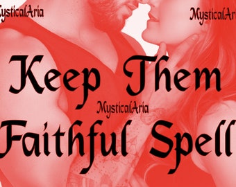 Keep Them Faithful To You Stop Them Cheating Powerful Spell