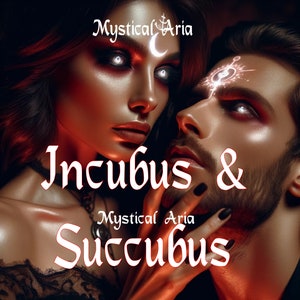 Incubus and Succubus Spirit Companions Binding and Conjuring by Mystical Aria