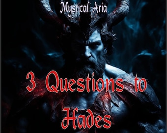 Ask God Hades 3 Questions - 1 to 2 Sentence Reading per Question Channeled Message from God Hades