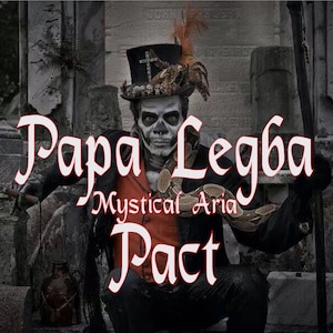 Pact with Papa Legba - Contract through Mystical Aria