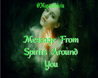 Message From Spirit Around You