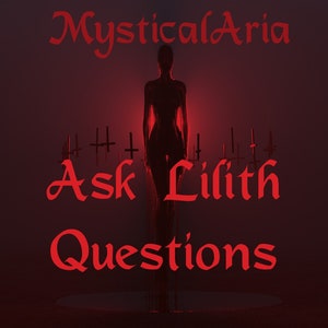 May include: A dark red background with a silhouette of a person standing in the middle. The text "Mystical Aria" is at the top of the image, and the text "Ask Lilith Questions" is at the bottom of the image.