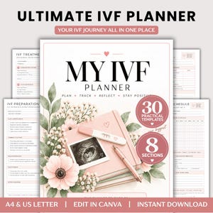 May include: A digital IVF planner template set featuring a cover page with a pink notebook, a pregnancy test, a sonogram, and floral illustrations. The text reads MY IVF PLANNER, PLAN, TRACK, REFLECT, STAY POSITIVE, 30 PRACTICAL TEMPLATES, and 8 SECTIONS.