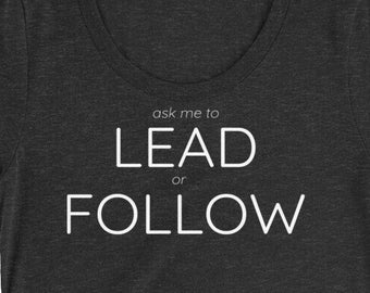 ask me to LEAD or FOLLOW - Ladies' short sleeve t-shirt