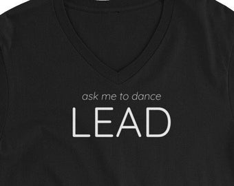 ask me to dance LEAD - Unisex Short Sleeve V-Neck T-Shirt