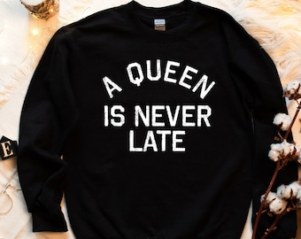 Queen Is Never Late Etsy Queen Is Never Late Etsy