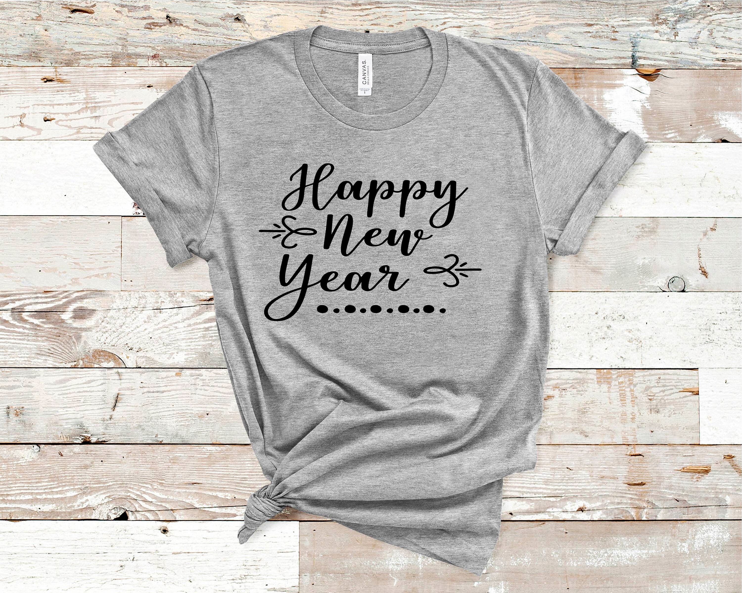 Happy New Year Shirt New Years Eve Shirt New Years Outfit | Etsy