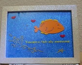 Wall Hanging with a fish, O-Fish-ally Awesome, Valentine