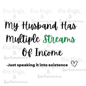 My Husband Has Multiple Streams of Income SVG