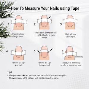May include: An instructional diagram titled "How To Measure Your Nails using Tape." The steps show how to measure nails using tape and a ruler. The image includes tips for accurate nail measurements.