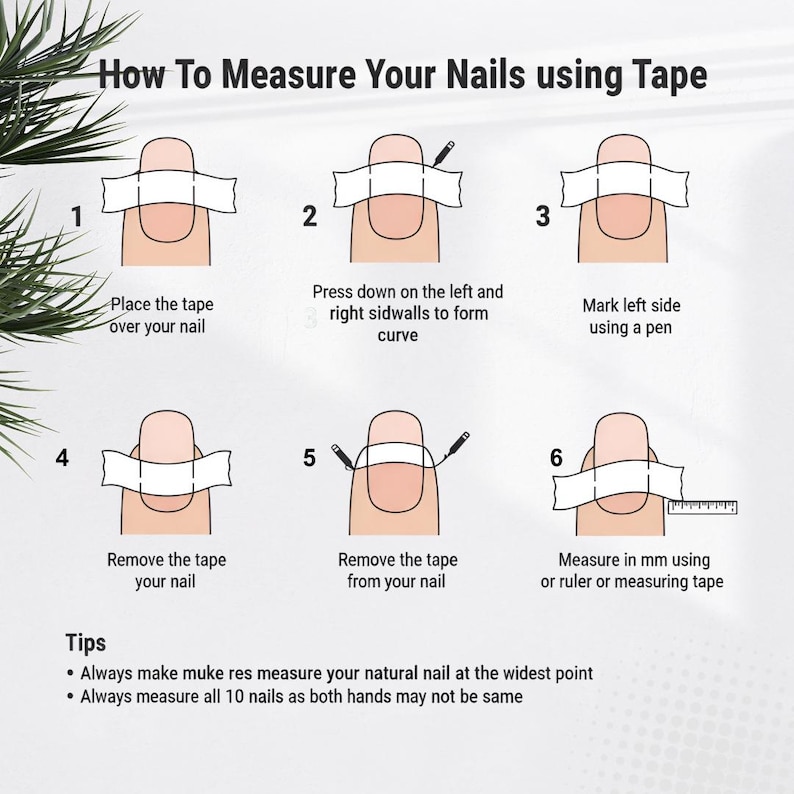 May include: An instructional diagram titled "How To Measure Your Nails using Tape." The steps show how to measure nails using tape and a ruler. The image includes tips for accurate nail measurements.