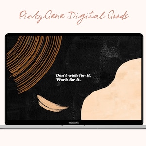 May include: A laptop displays a digital wallpaper with a black background and abstract gold brushstrokes. The text "Don't wish for it. Work for it." is centered on the screen. The laptop is a MacBook Pro.