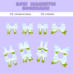 May include: A collection of bow-shaped magnetic bookmarks in various designs, set against a lavender background. The bows are white with green accents. Text at the top reads "BOW MAGNETIC BOOKMARK". Additional text indicates "EDITABLE IN CANVA" and "4 DESIGNS".