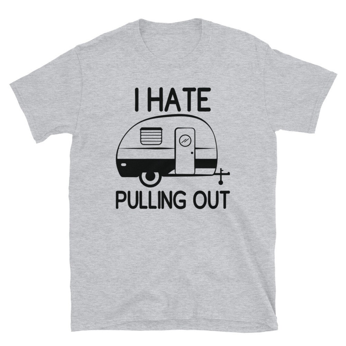 I Hate Pulling Out TShirt Funny RV Camping TShirt Camper Etsy