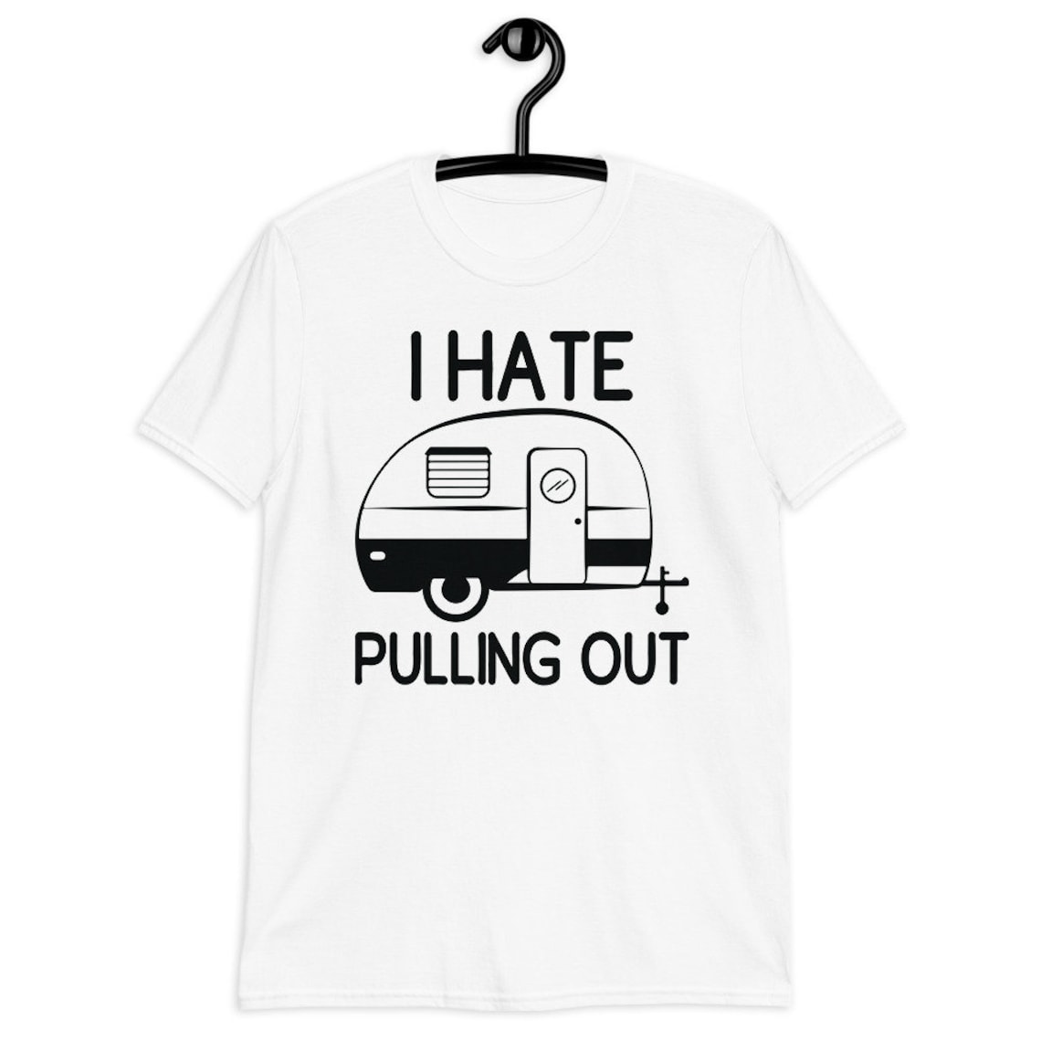 I Hate Pulling Out TShirt Funny RV Camping TShirt Camper Etsy