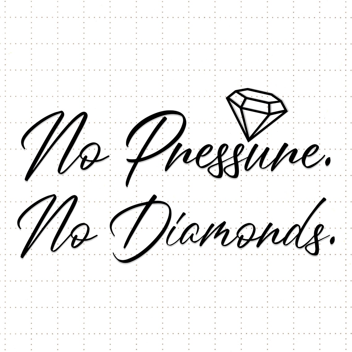 No Pressure No Diamonds SVG Png Dxf Eps Woman Svg Girl Etsy