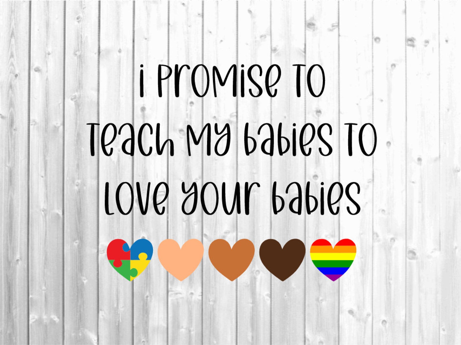 I Promise to Teach My Babies to Love Your Babies SVG Etsy